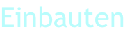 Einbauten