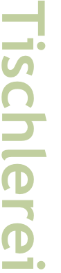 Tischlerei